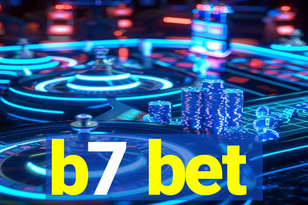 b7 bet